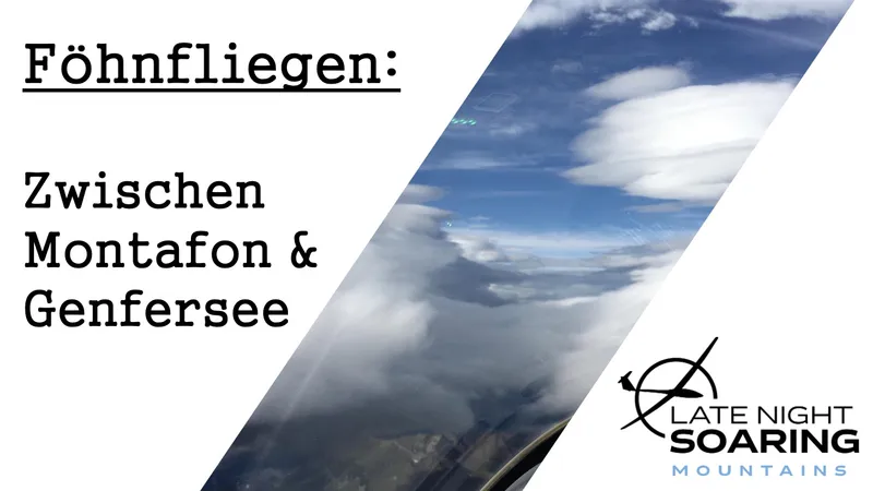 Föhnfliegen zwischen Montafon & Genfersee