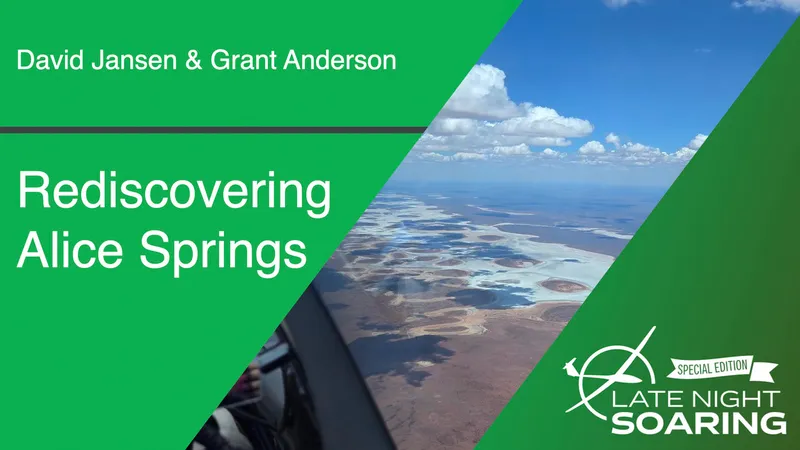 Late Night Soaring Special | Rediscovering Alice Springs